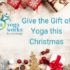 Newsletter - Give the Gift of Yoga this Christmas